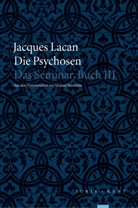 Jacques Lacan, Norber Haas, Norbert Haas, Metzger, Hans-Joachi Metzger, Hans-Joachim Metzger... - Die Psychosen