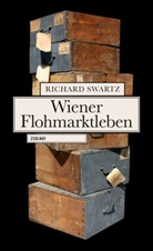 Richard Swartz - Wiener Flohmarktleben