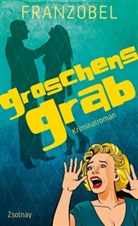 Franzobel - Groschens Grab