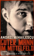 Andrei Mihailescu - Guter Mann im Mittelfeld