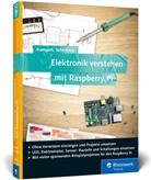 Daniel Kampert, Christop Scherbeck, Christoph Scherbeck - Elektronik verstehen mit Raspberry Pi