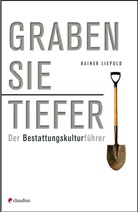 Rainer Liepold - Graben Sie tiefer!