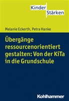 Melani Eckerth, Melanie Eckerth, Petra Hanke, Christ Büker, Christa Büker, Petra Büker - Übergänge ressourcenorientiert gestalten: Von der KiTa in die Grundschule