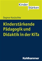 Dagmar Kasüschke, Petr Büker, Petra Büker - Kinderstärkende Pädagogik und Didaktik in der KiTa