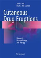 Joh C Hall, John C Hall, Brian J Hall, Brian J. Hall, John C. Hall, J Hall... - Cutaneous Drug Eruptions