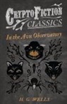 H. G. Wells, H.G. Wells - In the Avu Observatory