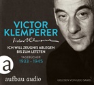 Victor Klemperer, Udo Samel, Walte Nowojski, Walter Nowojski - Ich will Zeugnis ablegen bis zum letzten, 6 Audio-CDs (Hörbuch)