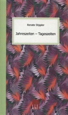 Renate Stippler - Jahreszeiten - Tageszeiten