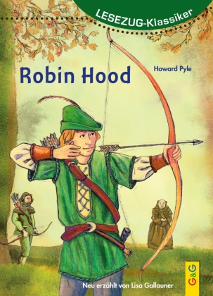 Lis Gallauner, Lisa Gallauner, Howard Pyle, Cornelia Seelmann - LESEZUG/Klassiker: Robin Hood