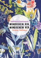 Adelheid Dahimène, Verena Ballhaus - Mondschein hin, Mondschein her