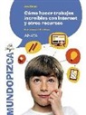 Ana Isabel Conejo Alonso, Enrique Ibáñez - Cómo hacer trabajos increíbles con Internet y otros recursos