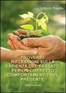 Vittorio Pupillo - Proverbi. Riflessioni sulla sapienza del passato, per un corretto comportamento nel presente