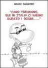 Mauro Saggioro - Caro Theodore, qui in Italia ci hanno rubato i sogni