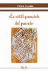 Pietro Fancini - Le sottili geometrie del passato