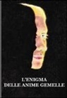Lucia Gilli - L'enigma delle anime gemelle