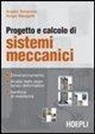 Sergio Baragetti, Angelo Terranova - Progetto e calcolo di sistemi meccanici