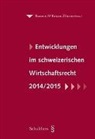 Baker &amp; McKenzie Zürich, Baker &amp; McKenzie Zürich - Entwicklungen im schweizerischen Wirtschaftsrecht 2014/2015