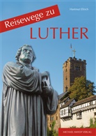 Hartmut Ellrich - Reisewege zu Luther