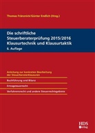 Matthia Goldhorn, Matthias Goldhorn, Thoma Henn, Thomas Henn, Thorsten Jahn, Thorsten u a Jahn... - Die schriftliche Steuerberaterprüfung 2015/2016, Klausurtechnik und Klausurtaktik
