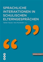 Stefan Hauser, Vera Mundwiler, Stefan Hauser, Vera Mundwiler - Sprachliche Interaktion in schulischen Elterngesprächen
