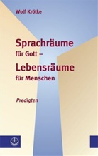 Wolf Krötke - Sprachräume für Gott - Lebensräume für Menschen