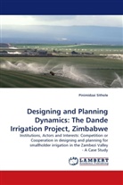 Pinimidzai Sithole - Designing and Planning Dynamics: The Dande Irrigation Project, Zimbabwe