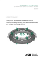 Arsenty Tikhomolov - Analytische, numerische und messtechnische Untersuchung der Dynamik von Fahrzeugkupplungen am Beispiel des Trennproblems
