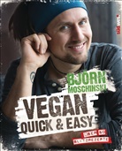 Björn Moschinski - Vegan quick & easy