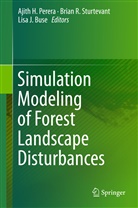 Lisa Buse, Lisa J. Buse, Lisa J Buse, Ajith H. Perera, Bria R Sturtevant, Brian R Sturtevant... - Simulation Modeling of Forest Landscape Disturbances