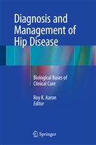 Roy K. Aaron, Ro K Aaron, Roy K Aaron - Diagnosis and Management of Hip Disease