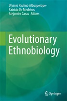 Ulysses Paulino Albuquerque, Alejandro Casas, Patrícia De Medeiros, Patrícia Muniz De Medeiros, Patrícia De Medeiros, Patríci Muniz De Medeiros... - Evolutionary Ethnobiology
