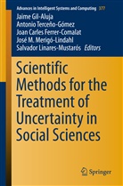 Carles Ferrer-Comalat et al, Joan C. Ferrer, Joan Carles Ferrer - Comalat, Joan Carles Ferrer-Comalat, Jaime Gil-Aluja, Salvador Linares... - Scientific Methods for the Treatment of Uncertainty in Social Sciences