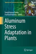 Franti¿ek Balu¿ka, Baluska, Baluska, Frantisek Baluska, František Baluška, Sanji Kumar Panda... - Aluminum Stress Adaptation in Plants