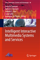 Lakhmi C Jain et al, Ernesto Damiani, Giuseppe De Pietro, Guiseppe De Pietro, Luigi Gallo, Robert J Howlett... - Intelligent Interactive Multimedia Systems and Services
