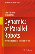Sébastie Briot, Sébastien Briot, Wisama Khalil - Dynamics of Parallel Robots