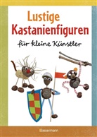Norbert Pautner - Lustige Kastanienfiguren für kleine Künstler