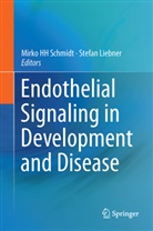 Mirk HH Schmidt, Mirko HH Schmidt, Liebner, Liebner, Stefan Liebner, M. Schmidt... - Endothelial Signaling in Development and Disease