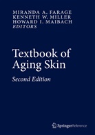 Miranda A. Farage, Howard I Maibach, Howard I. Maibach, Kenneth W. Miller, Kennet W Miller, Kenneth W Miller - Textbook of Aging Skin, 2 Pts.