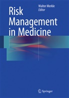 Walte Merkle, Walter Merkle - Risk Management in Medicine