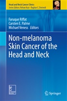 RIFFAT FARUQUE, Carste E Palme, Carsten E Palme, Carsten E. Palme, Faruque Riffat, Michael Veness - Non-melanoma Skin Cancer of the Head and Neck