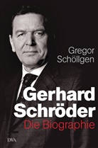 Gregor Schöllgen - Gerhard Schröder