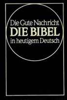 Bibelausgaben: Die Bibel in heutigem Deutsch ohne die Spätschriften des Alten Testaments (Deuterokanonische Schriften/Apokryphen), Taschenausg. (Nr.1824)