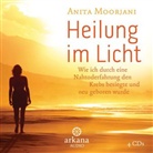 Anita Moorjani - Heilung im  Licht, 1 Audio-CD (Hörbuch)