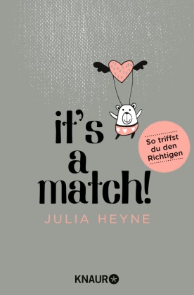 Julia Heyne - It's a Match! - So triffst du den Richtigen
