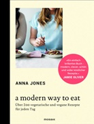 Anna Jones - A Modern Way to Eat
