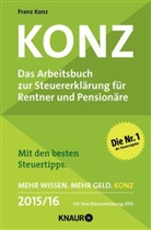Franz Konz - Konz, Das Arbeitsbuch zur Steuererklärung für Rentner und Pensionäre 2015/2016