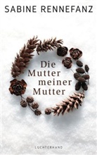 Sabine Rennefanz - Die Mutter meiner Mutter
