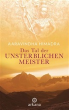 Aaravindha Himadra - Das Tal der unsterblichen Meister