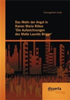 Chiinngaihkim Guite - Das Motiv der Angst in Rainer Maria Rilkes Die Aufzeichnungen des Malte Laurids Brigge