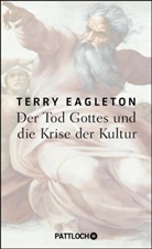 Terry Eagleton - Der Tod Gottes und die Krise der Kultur